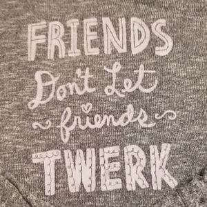 Aeropostale, XL, "Friends Don't Let friends Twerk"